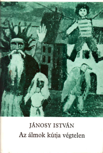 J�nosy Istv�n - Az �lmok k�tja v�gtelen (�sszegy�jt�tt versek) - Dedik�lt