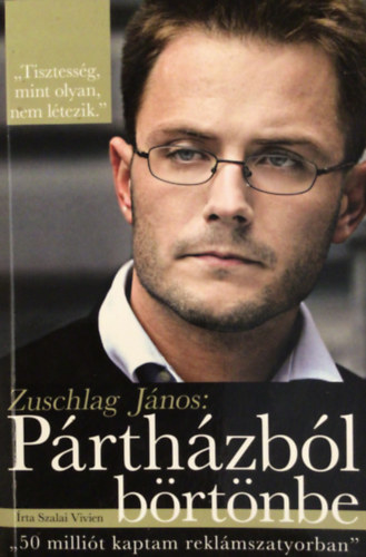Szalai Vivien - Zuschlag J�nos P�rth�zb�l b�rt�nbe - ,,50 milli�t kaptam rekl�mszatyorban"