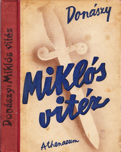 Donszy Ferenc - Mikls vitz (Trtneti elbeszls a Hunyadiak korbl)
