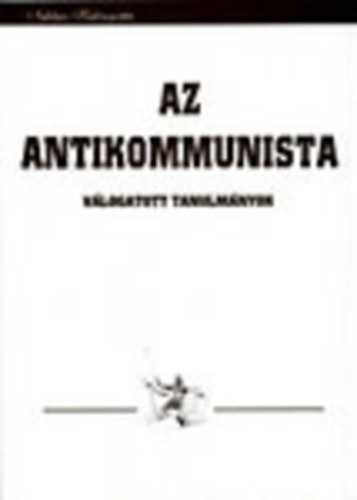 R�dy S�ndor Zsolt (Szerk.) - Az antikommunista - V�logatott tanulm�nyok Roman Ungern-Sternberg b�r�r�l