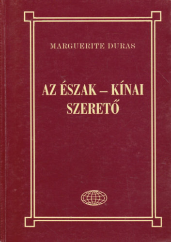Marguerite Duras - Az észak-kínai szerető