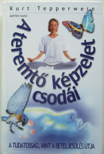 Kurt Tepperwein - A teremt kpzelet csodi