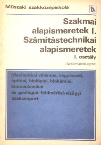 Imre Nagy - Szakmai alapismeretek I. - Sz�m�t�stechnikai alapismeretek I. oszt�ly