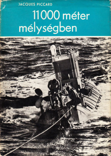 J. Piccard - 11000 méter mélységben