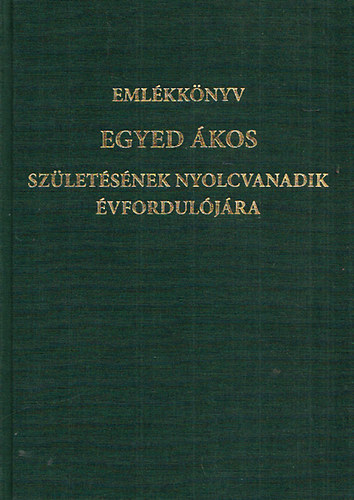 Eml�kk�nyv Egyed �kos sz�let�s�nek nyolcvanadik �vfordul�j�ra