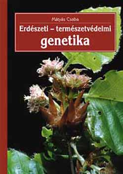 Mátyás Csaba - Erdészeti - természetvédelmi genetika