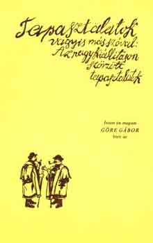 Gre Gbor - Tapasztalatok vagyis ms szval: Az nagy killtson szrztt tapasz..