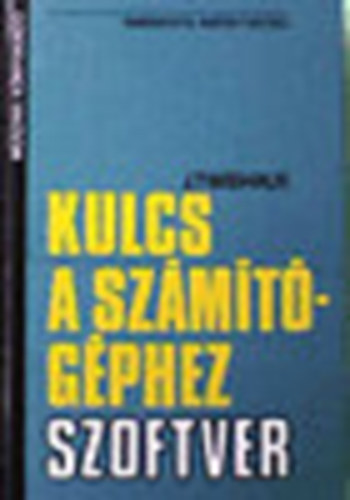 Martin F. Wolters - Kulcs a szmtgphez  I-IV. (Hardver, szoftver, gyakorlat, szervezs)