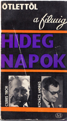 Cseres Tibor-Kov�cs Andr�s - �tlett�l a filmig: Hideg napok