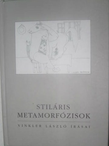 Vinkler Lszl - Stilris metamorfzisok