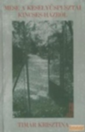 Tim�r Krisztina - Mese a kesely�pusztai kincses-h�zr�l