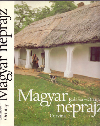 Balassa Iván-Ortutay Gyula - Magyar néprajz