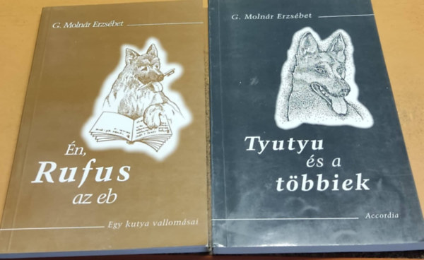 G. Molnr Erzsbet - n, Rufus az eb + Tyutyu s a tbbiek (2 ktet)