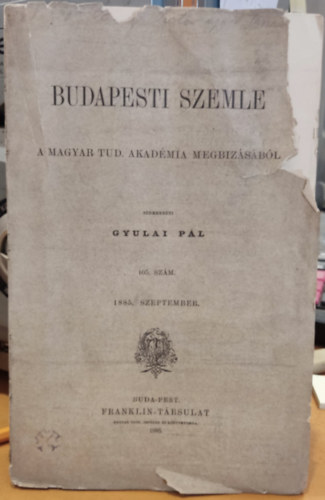 Gyulai Pl (szerk.) - Budapesti Szemle 1885. szeptember, 105. szm (A Magyar Tud. Akadmia megbzsbl)