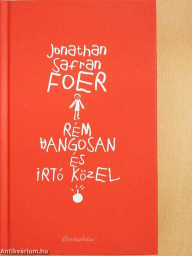 Jonathan Safran Foer - Rém hangosan és irtó közel