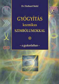 Dr. Diethard Stelzl - Gyógyítás kozmikus szimbólumokkal - a gyakorlatban