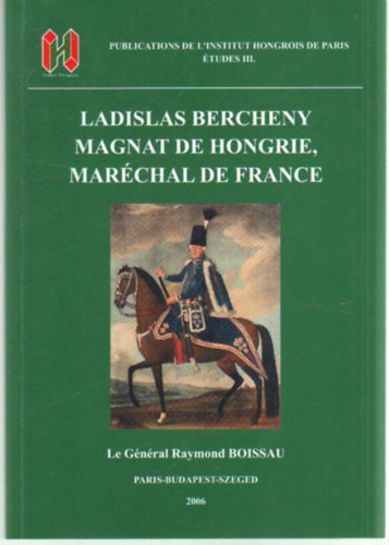 Raymond Boissau - Ladislas Bercheny magnat de Hongrie, mar�chal de France