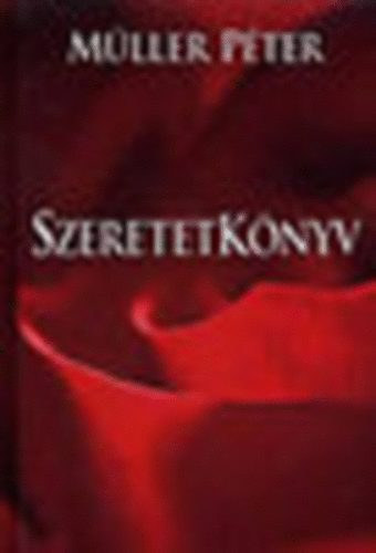 M�ller P�ter - Szeretetk�nyv - b�v�tett kiad�s