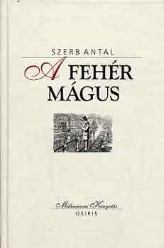 Szerb Antal - A fehér mágus