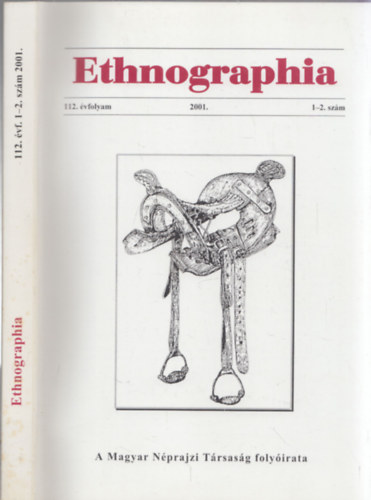 Bartha Elek (szerk.) - Ethnographia - A Magyar Nprajzi Trsasg folyirata 112.vfolyam 2001/1-2.szm