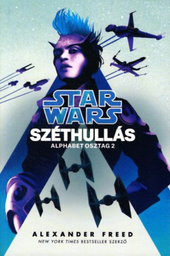 Alexander Freed - Star Wars: Széthullás - Alphabet osztag 2.