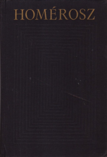 Devecseri G�bor. (ford.) - Hom�rosz - �li�sz - Od�sszeia - Hom�roszi k�ltem�nyek (Bibliotheca Classica)