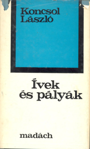 Koncsol L�szl� - �vek �s p�ly�k