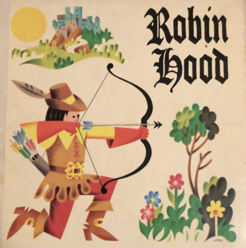 J. Pavlin; G. Seda - Robin Hood - trbeli meseknyv
