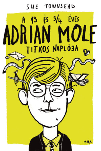 Sue Townsend - A 13 s 3/4 ves Adrian Mole titkos naplja