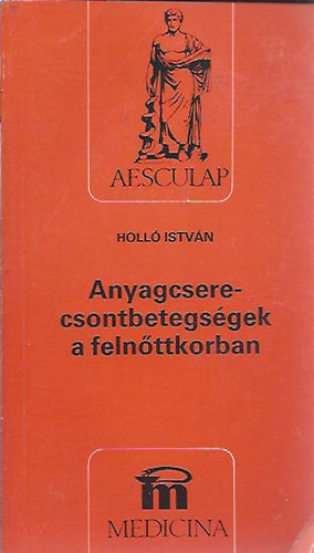 Holló István - Anyagcsere-csontbetegségek a felnőttkorban