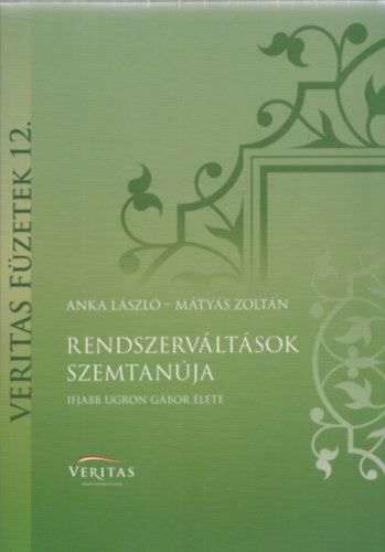 Anka Lszl, Mtys Zoltn - Rendszervltsok szemtanja