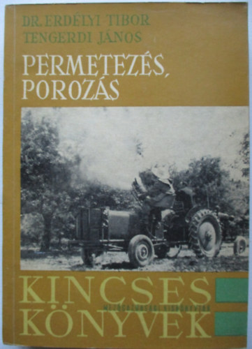 Erdélyi Tibor-Tengerdi János - Permetezés - Porozás
