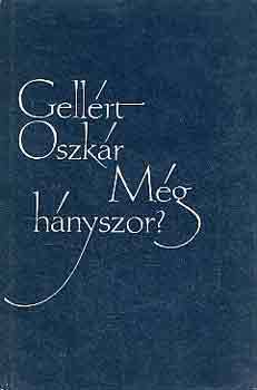Gellért Oszkár - Még hányszor? (dedikált)