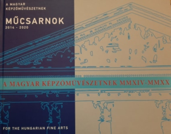 A magyar kpzmvszetnek - Mcsarnok 2014-2020