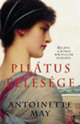 Antoniette May - Piltus felesge (Regny a rmai birodalom korbl)