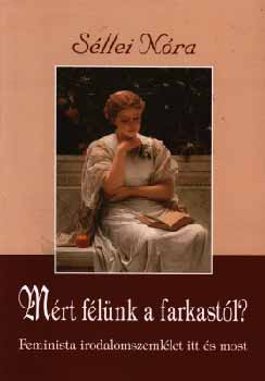 Séllei Nóra - Mért félünk a farkastól?