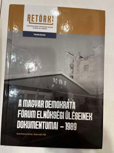 Szeredi Pl (szerk.) - A magyar demokrata frum elnksgi lsnek dokumentumai - 1989