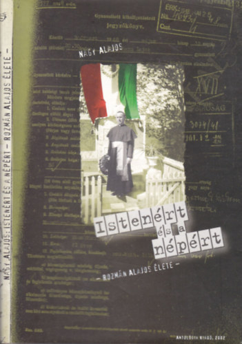 Nagy Alajos - Istenért és a népért (Rozmán Alajos élete)