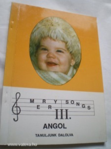 Merry Songs III. Angol.Tanuljunk dalolva