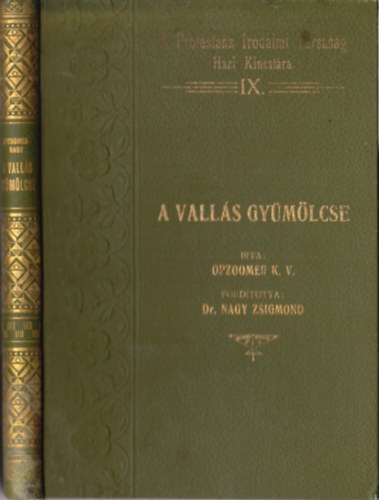 Opzoomer K. V. - A vallás gyümölcse (A Protestáns Irodalmi Társaság Házi Kincsestára IX. kötet)