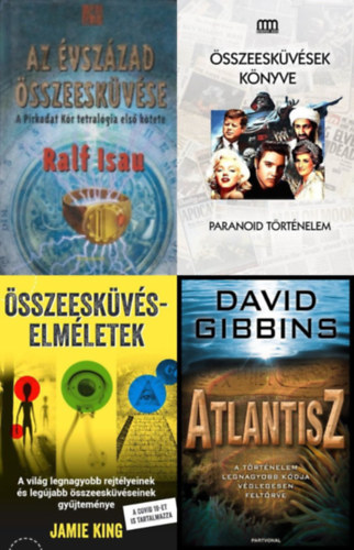David Gibbins, Jamie King, Ralf Isau, Olivier Delcroix (szerk.) - 4 db k�nyv �sszeesk�v�s-elm�letekekr�l: �sszeesk�v�s-elm�letek + Az �vsz�zad �sszeesk�v�se I. + �sszeesk�v�sek k�nyve - Paranoid t�rt�nelem