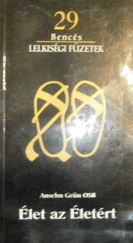 Anselm Grn - let az letrt (Bencs lelkisgi fzetek 29.)