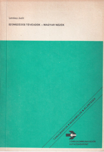 Lendvay Judit (szerk.) - Szomsz�dos T�v�ad�k - Magyar n�z�k