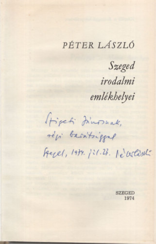 Péter László - Szeged irodalmi emlékhelyei- Dedikált