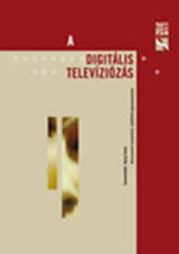 Hazay Istvn (szerk.) - A digitlis televzi szolgltatsai