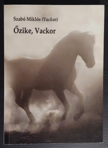 SZERZ� Szab� Mikl�s (Vackor) - �zike, Vackor