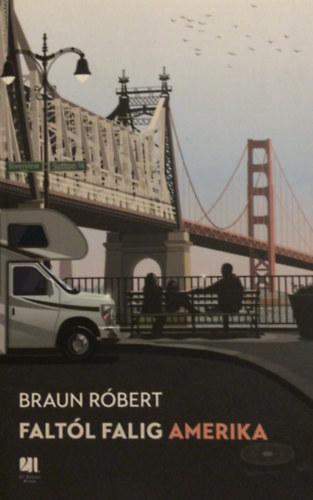 Braun Róbert - Faltól falig Amerika