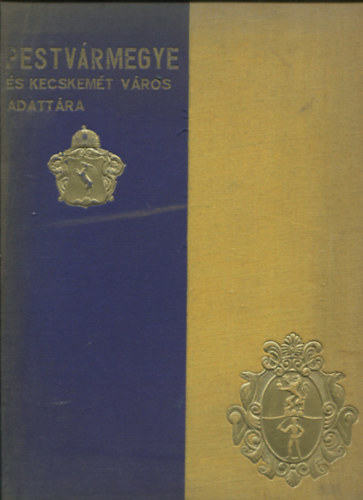 Kult�ra K�nyvnyomdai M�int�zet - Pest-Pilis-Solt-Kiskun v�rmegye �s Kecskem�t th. jogu v�ros adatt�ra