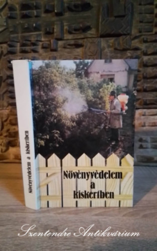 Dr. Sndor Ferenc Vlyi Istvn Szentgyrgyi Lszl Kovcs Viktor Dr. Kdr Aurl Balzs Ferenc, Dr. Benke Gyula (lektor) - Nvnyvdelem a kiskertben BETEGSGEK, KRTEVK, GYOMOK/VDEKEZSI MDOK, VEGYSZEREK, GPEK, ESZKZK/GYMLCSFK, SZL, ZLDSGFLK/HAJTOTT ZLDSGEK, SZABADFLDI TERMESZTS (Sajt kppel!)