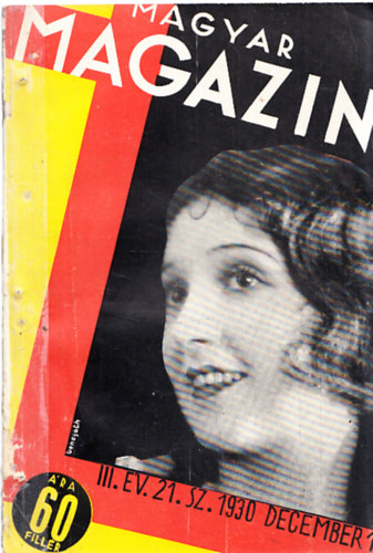 Hangay S�ndor (szerk.) - Magyar Magazin III. �vfolyam, 21. sz�m, 1930 december 1. (Irodalmi �s m�v�szeti illusztr�lt f�lhavi foly�irat)